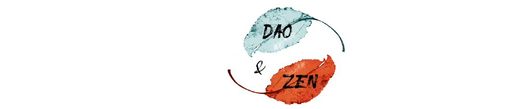 Dao and Zen – Mindfulness, Meditation, Qigong, Non-Duality